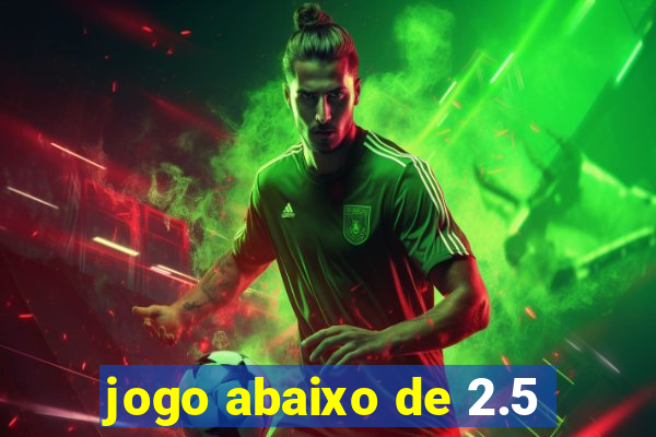 jogo abaixo de 2.5